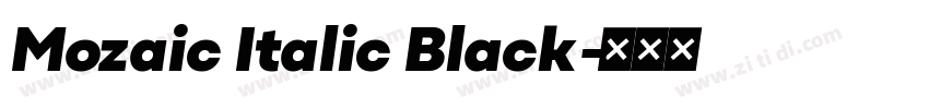 Mozaic Italic Black字体转换